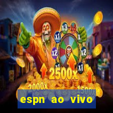 espn ao vivo online gratis